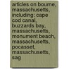Articles On Bourne, Massachusetts, Including: Cape Cod Canal, Buzzards Bay, Massachusetts, Monument Beach, Massachusetts, Pocasset, Massachusetts, Sag door Hephaestus Books