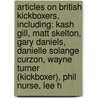 Articles On British Kickboxers, Including: Kash Gill, Matt Skelton, Gary Daniels, Danielle Solange Curzon, Wayne Turner (Kickboxer), Phil Nurse, Lee H by Hephaestus Books
