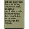 Articles On British Laws, Including: Witchcraft Acts, Obscene Publications Acts, Official Secrets Act, Reform Act, Workhouse, Outlawries Bill, Inclosu door Hephaestus Books