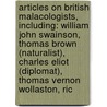 Articles On British Malacologists, Including: William John Swainson, Thomas Brown (Naturalist), Charles Eliot (Diplomat), Thomas Vernon Wollaston, Ric door Hephaestus Books