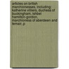 Articles On British Marchionesses, Including: Katherine Villiers, Duchess Of Buckingham, Ishbel Hamilton-Gordon, Marchioness Of Aberdeen And Temair, P by Hephaestus Books