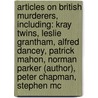 Articles On British Murderers, Including: Kray Twins, Leslie Grantham, Alfred Dancey, Patrick Mahon, Norman Parker (Author), Peter Chapman, Stephen Mc door Hephaestus Books