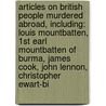 Articles On British People Murdered Abroad, Including: Louis Mountbatten, 1St Earl Mountbatten Of Burma, James Cook, John Lennon, Christopher Ewart-Bi door Hephaestus Books