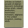 Articles On British People Of Afghan Descent, Including: Idries Shah, Robert Warburton, Hammasa Kohistani, Afghans In The United Kingdom, Zeekay, Abdu door Hephaestus Books