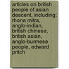 Articles On British People Of Asian Descent, Including: Rhona Mitra, Anglo-Indian, British Chinese, British Asian, Anglo-Burmese People, Edward Pritch door Hephaestus Books