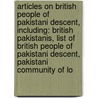 Articles On British People Of Pakistani Descent, Including: British Pakistanis, List Of British People Of Pakistani Descent, Pakistani Community Of Lo door Hephaestus Books