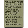 Articles On British People Of South African Descent, Including: Sid James, Robert John "Mutt" Lange, Richard E. Grant, Anna Karen, Kyle Coetzer, Norma door Hephaestus Books