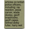 Articles On British Police Officers, Including: Ray Reardon, Jesse Carver, Wade Dooley, Geoff Braybrooke, Geoff Capes, Wilfred Dolby Fuller, Harry Wel door Hephaestus Books