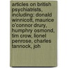 Articles On British Psychiatrists, Including: Donald Winnicott, Maurice O'Connor Drury, Humphry Osmond, Tim Crow, Lionel Penrose, Charles Tannock, Joh door Hephaestus Books