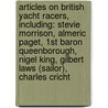 Articles On British Yacht Racers, Including: Stevie Morrison, Almeric Paget, 1St Baron Queenborough, Nigel King, Gilbert Laws (Sailor), Charles Cricht door Hephaestus Books