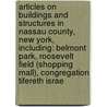 Articles On Buildings And Structures In Nassau County, New York, Including: Belmont Park, Roosevelt Field (Shopping Mall), Congregation Tifereth Israe door Hephaestus Books