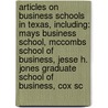 Articles On Business Schools In Texas, Including: Mays Business School, Mccombs School Of Business, Jesse H. Jones Graduate School Of Business, Cox Sc door Hephaestus Books
