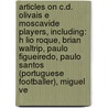 Articles On C.D. Olivais E Moscavide Players, Including: H Lio Roque, Brian Waltrip, Paulo Figueiredo, Paulo Santos (Portuguese Footballer), Miguel Ve door Hephaestus Books