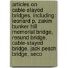 Articles On Cable-Stayed Bridges, Including: Leonard P. Zakim Bunker Hill Memorial Bridge, Resund Bridge, Cable-Stayed Bridge, Jack Pesch Bridge, Seco door Hephaestus Books