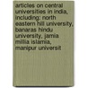 Articles On Central Universities In India, Including: North Eastern Hill University, Banaras Hindu University, Jamia Millia Islamia, Manipur Universit door Hephaestus Books