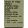 Articles On Chess National Championships, Including: Ussr Chess Championship, Spanish Chess Championship, U.S. Chess Championship, British Chess Champ door Hephaestus Books