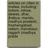 Articles On Cities In Malwa, Including: Indore, Mhow, Dewas, Dhar, Jhabua, Mandu, Madhya Pradesh, Hoshangabad, Ratlam, Mandsaur, Rajgarh (Madhya Prade door Hephaestus Books