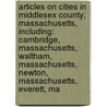 Articles On Cities In Middlesex County, Massachusetts, Including: Cambridge, Massachusetts, Waltham, Massachusetts, Newton, Massachusetts, Everett, Ma door Hephaestus Books