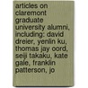 Articles On Claremont Graduate University Alumni, Including: David Dreier, Yenlin Ku, Thomas Jay Oord, Seiji Takaku, Kate Gale, Franklin Patterson, Jo door Hephaestus Books