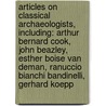 Articles On Classical Archaeologists, Including: Arthur Bernard Cook, John Beazley, Esther Boise Van Deman, Ranuccio Bianchi Bandinelli, Gerhard Koepp door Hephaestus Books