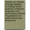 Articles On Climate Change Treaties, Including: Kyoto Protocol, Emission Reduction Unit, Post-Kyoto Protocol Negotiations On Greenhouse Gas Emissions door Hephaestus Books