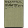 Articles On Conflicts In 1711, Including: Queen Anne's War, Pruth River Campaign, Tuscarora War, Battle Of Rio De Janeiro, Siege Of Bouchain, R K Czi' by Hephaestus Books