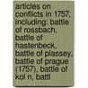 Articles On Conflicts In 1757, Including: Battle Of Rossbach, Battle Of Hastenbeck, Battle Of Plassey, Battle Of Prague (1757), Battle Of Kol N, Battl door Hephaestus Books