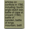 Articles On Conflicts In 1780, Including: Fourth Anglo-Dutch War, Battle Of Cape St. Vincent (1780), Battle Of Camden, Battle Of Kings Mountain, Battl door Hephaestus Books