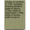 Articles On Conflicts In 1794, Including: Whiskey Rebellion, Battle Of Fleurus (1794), Battle Of Aldenhoven (1794), Battle Of Boulou, Battle Of San-Lo by Hephaestus Books