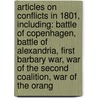 Articles On Conflicts In 1801, Including: Battle Of Copenhagen, Battle Of Alexandria, First Barbary War, War Of The Second Coalition, War Of The Orang door Hephaestus Books