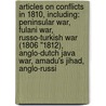 Articles On Conflicts In 1810, Including: Peninsular War, Fulani War, Russo-Turkish War (1806 "1812), Anglo-Dutch Java War, Amadu's Jihad, Anglo-Russi door Hephaestus Books