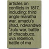 Articles On Conflicts In 1817, Including: Third Anglo-Maratha War, Amadu's Jihad, Ndwandwe "Zulu War, Battle Of Chacabuco, Uva Rebellion, Battle Of Ma door Hephaestus Books