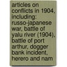 Articles On Conflicts In 1904, Including: Russo-Japanese War, Battle Of Yalu River (1904), Battle Of Port Arthur, Dogger Bank Incident, Herero And Nam door Hephaestus Books