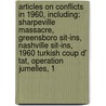 Articles On Conflicts In 1960, Including: Sharpeville Massacre, Greensboro Sit-Ins, Nashville Sit-Ins, 1960 Turkish Coup D' Tat, Operation Jumelles, 1 by Hephaestus Books