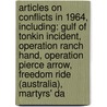 Articles On Conflicts In 1964, Including: Gulf Of Tonkin Incident, Operation Ranch Hand, Operation Pierce Arrow, Freedom Ride (Australia), Martyrs' Da door Hephaestus Books