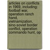 Articles On Conflicts In 1969, Including: Football War, Operation Ranch Hand, Vietnamization, Sino-Soviet Border Conflict, Operation Commando Hunt, Op door Hephaestus Books