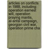 Articles On Conflicts In 1988, Including: Operation Earnest Will, Operation Praying Mantis, Al-Anfal Campaign, Georgian Civil War, Operation Prime Cha door Hephaestus Books