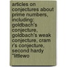 Articles On Conjectures About Prime Numbers, Including: Goldbach's Conjecture, Goldbach's Weak Conjecture, Cram R's Conjecture, Second Hardy "Littlewo door Hephaestus Books