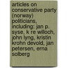 Articles On Conservative Party (Norway) Politicians, Including: Jan P. Syse, K Re Willoch, John Lyng, Kristin Krohn Devold, Jan Petersen, Erna Solberg door Hephaestus Books