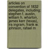 Articles On Convention Of 1832 Delegates, Including: Stephen F. Austin, William H. Wharton, James Kerr (Texas), Ira Ingram, Frank W. Johnson, Rafael M door Hephaestus Books