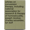 Articles On Conversion Therapy, Including: National Association For Research & Therapy Of Homosexuality, Joseph Nicolosi, Charles Socarides, Lyn Duff by Hephaestus Books