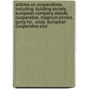 Articles On Cooperatives, Including: Building Society, European Company Statute, Cooperative, Magnum Photos, Gung-Ho, .Coop, European Cooperative Soci door Hephaestus Books