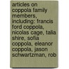 Articles On Coppola Family Members, Including: Francis Ford Coppola, Nicolas Cage, Talia Shire, Sofia Coppola, Eleanor Coppola, Jason Schwartzman, Rob by Hephaestus Books