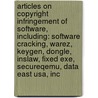 Articles On Copyright Infringement Of Software, Including: Software Cracking, Warez, Keygen, Dongle, Inslaw, Fixed Exe, Secureqemu, Data East Usa, Inc door Hephaestus Books
