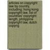 Articles On Copyright Law By Country, Including: Hong Kong Copyright Law, List Of Countries' Copyright Length, Philippine Copyright Law, Dutch Copyrig door Hephaestus Books