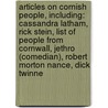 Articles On Cornish People, Including: Cassandra Latham, Rick Stein, List Of People From Cornwall, Jethro (Comedian), Robert Morton Nance, Dick Twinne door Hephaestus Books