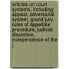 Articles On Court Systems, Including: Appeal, Adversarial System, Grand Jury, Rules Of Appellate Procedure, Judicial Discretion, Independence Of The J door Hephaestus Books