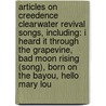 Articles On Creedence Clearwater Revival Songs, Including: I Heard It Through The Grapevine, Bad Moon Rising (Song), Born On The Bayou, Hello Mary Lou by Hephaestus Books