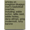 Articles On Creighton Bluejays Men's Basketball Coaches, Including: Eddie Sutton, Willis Reed, Eddie Hickey, Dana Altman, Greg Mcdermott, Tony Barone by Hephaestus Books