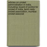 Articles On Cricket Administration In India, Including: Board Of Control For Cricket In India, Tamil Nadu Cricket Association, Mumbai Cricket Associat door Hephaestus Books